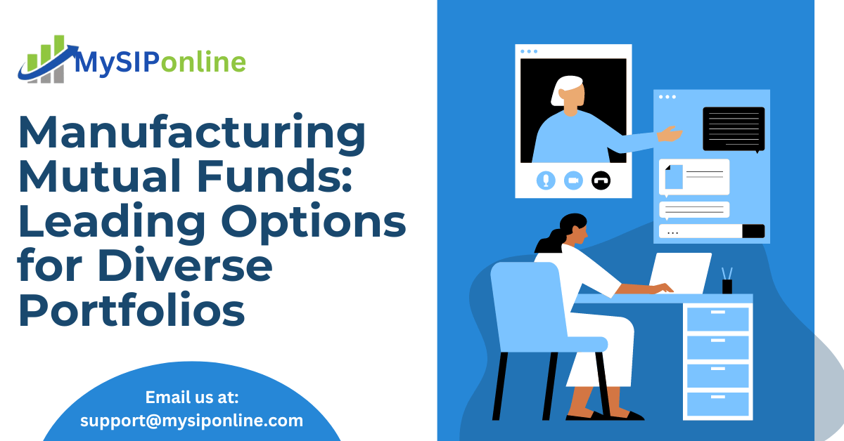 Manufacturing Mutual Funds: Leading Options for Diverse Portfolios